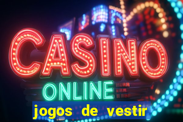 jogos de vestir pessoas ricas