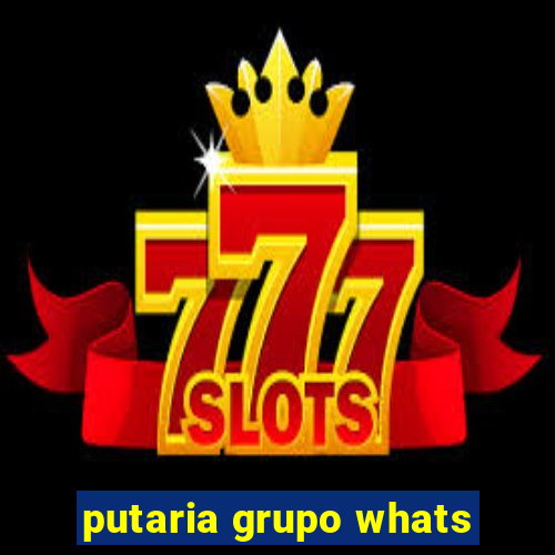 putaria grupo whats