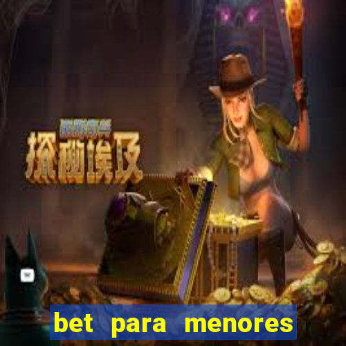 bet para menores de 18