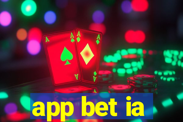 app bet ia