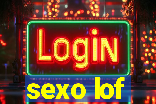 sexo lof