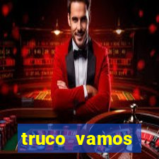 truco vamos torneios online