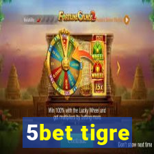 5bet tigre