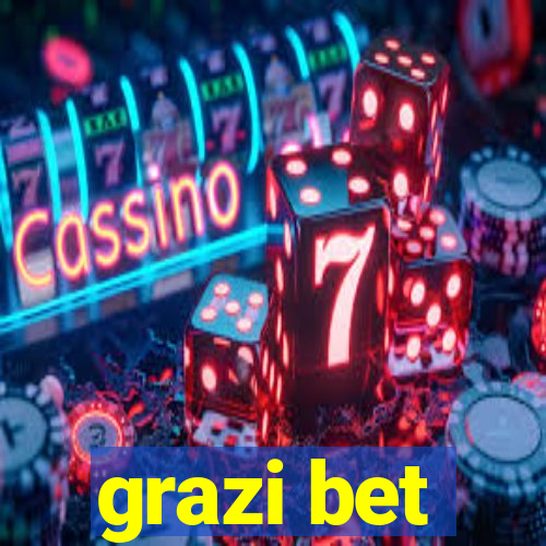 grazi bet