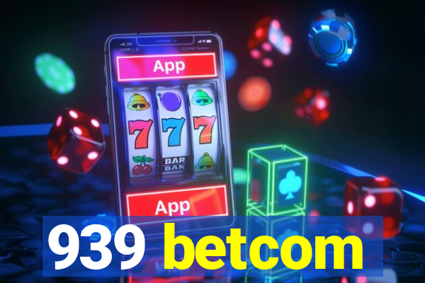 939 betcom