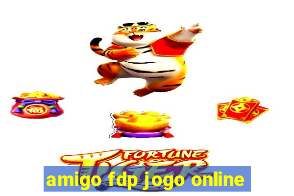 amigo fdp jogo online