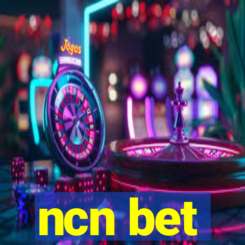 ncn bet