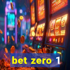 bet zero 1