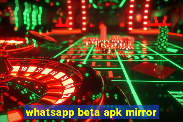 whatsapp beta apk mirror