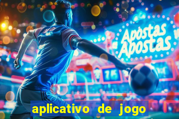 aplicativo de jogo pra ganhar dinheiro