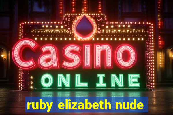 ruby elizabeth nude