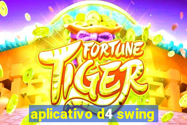 aplicativo d4 swing