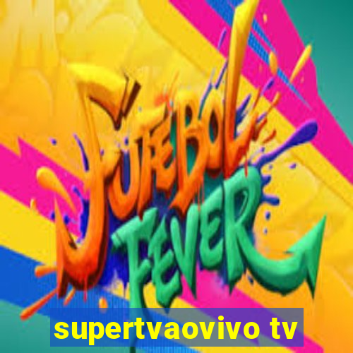 supertvaovivo tv