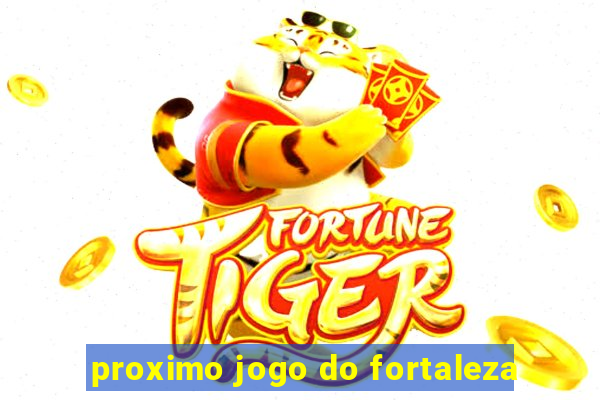 proximo jogo do fortaleza