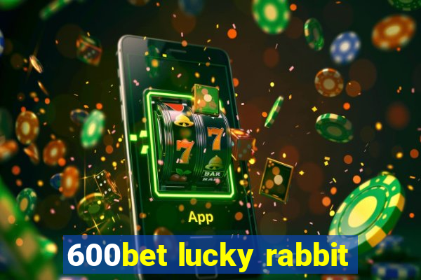 600bet lucky rabbit