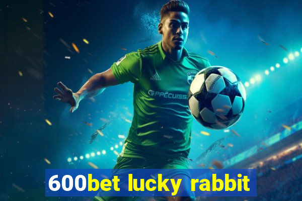 600bet lucky rabbit