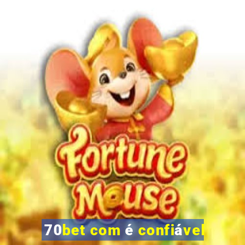 70bet com é confiável