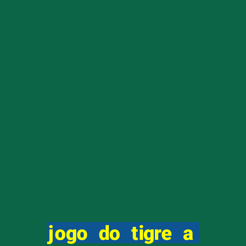 jogo do tigre a partir de 5 reais