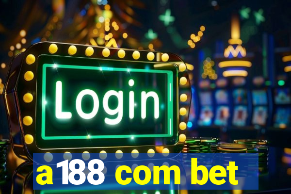 a188 com bet