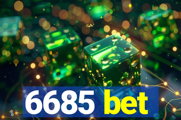 6685 bet