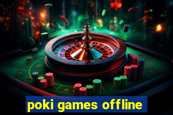 poki games offline