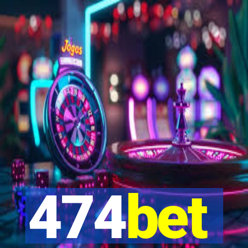 474bet