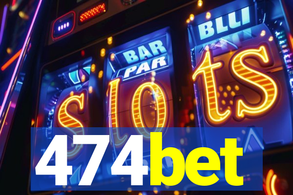 474bet