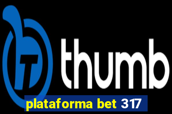 plataforma bet 317