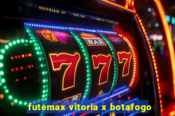 futemax vitoria x botafogo