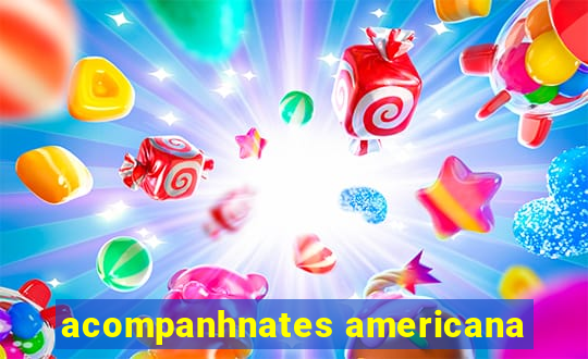 acompanhnates americana