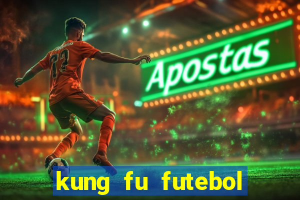 kung fu futebol clube dublado torrent