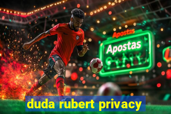 duda rubert privacy