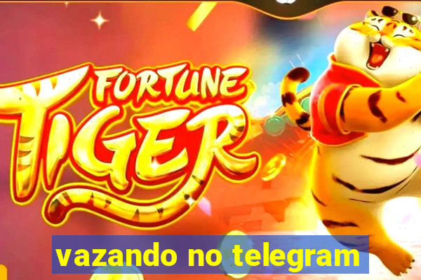 vazando no telegram