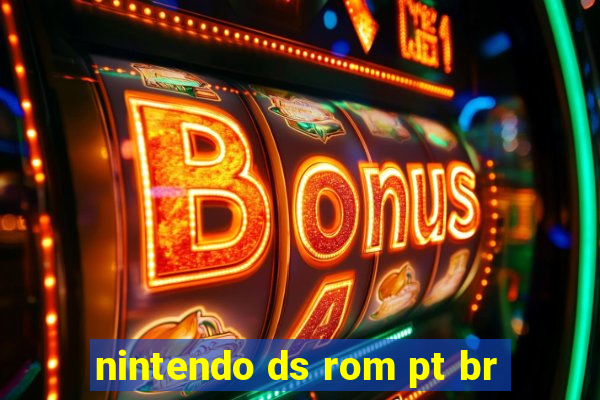 nintendo ds rom pt br