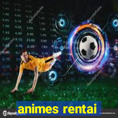 animes rentai