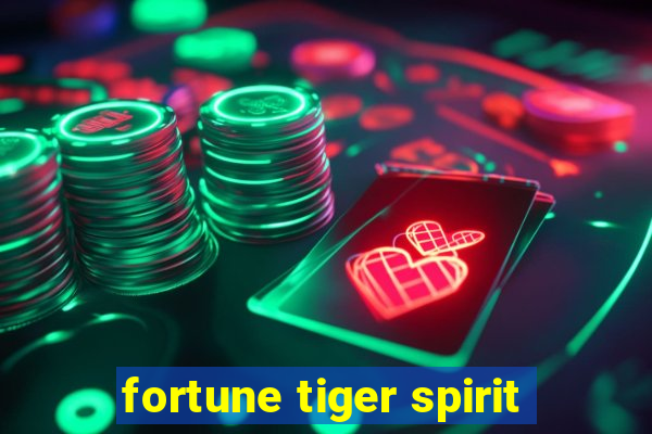 fortune tiger spirit