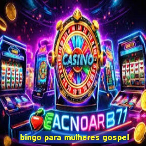 bingo para mulheres gospel