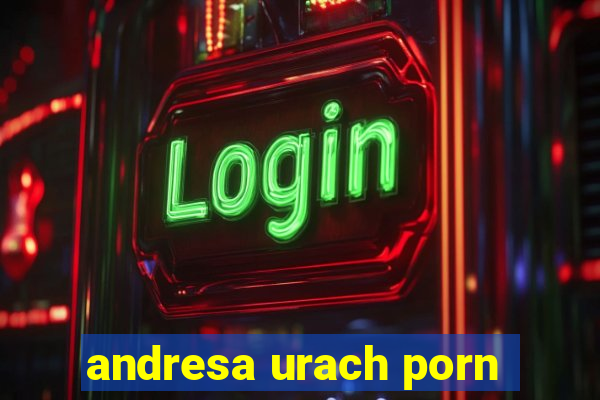 andresa urach porn