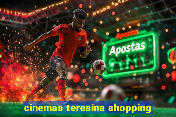 cinemas teresina shopping