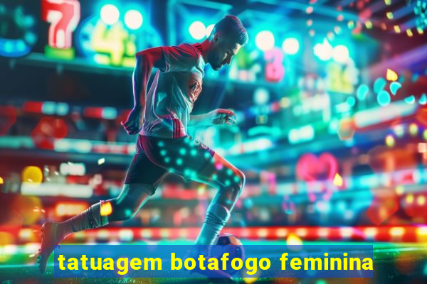 tatuagem botafogo feminina