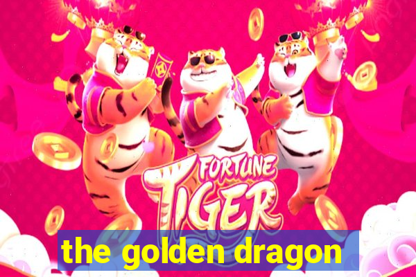 the golden dragon