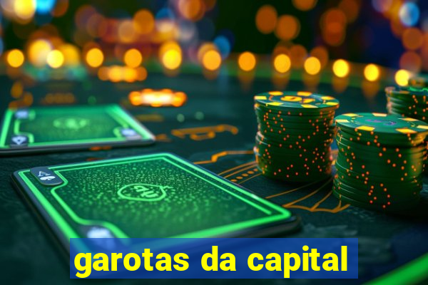 garotas da capital