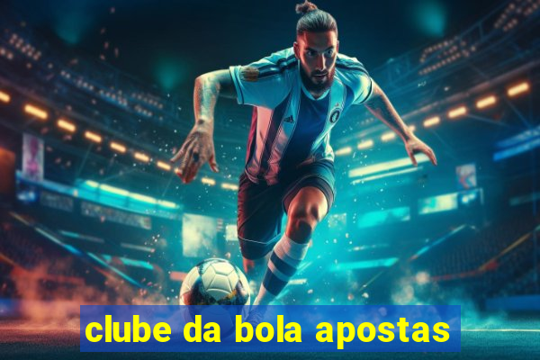 clube da bola apostas