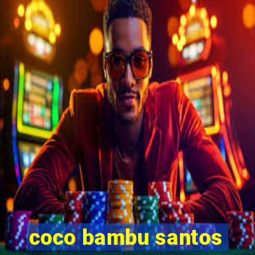 coco bambu santos