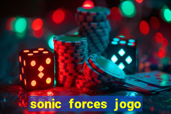 sonic forces jogo de corrida dinheiro infinito