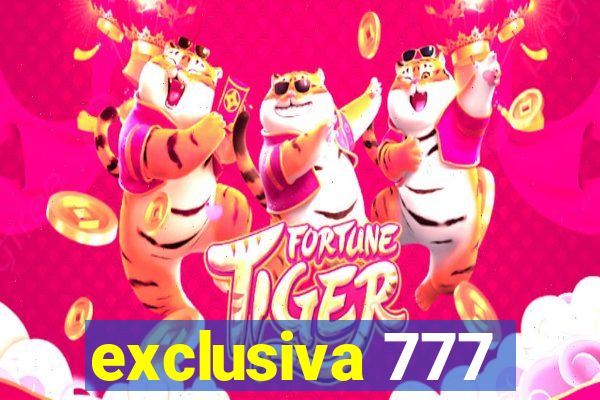 exclusiva 777