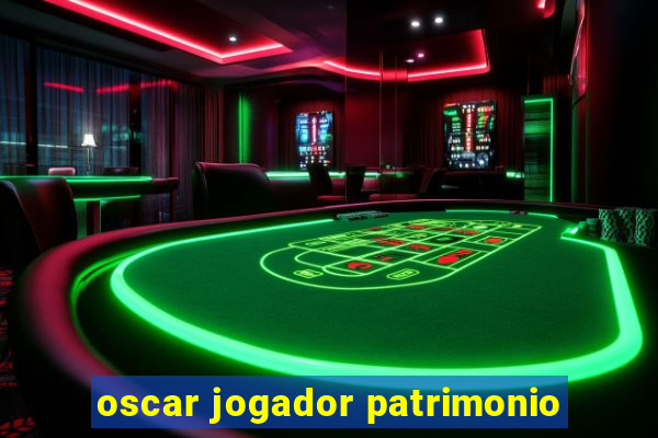 oscar jogador patrimonio