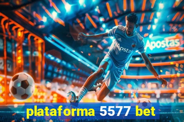 plataforma 5577 bet