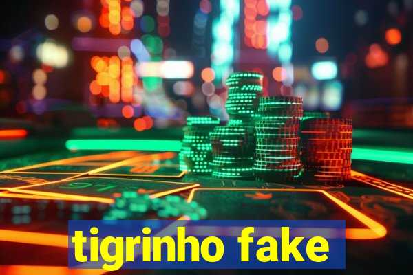 tigrinho fake