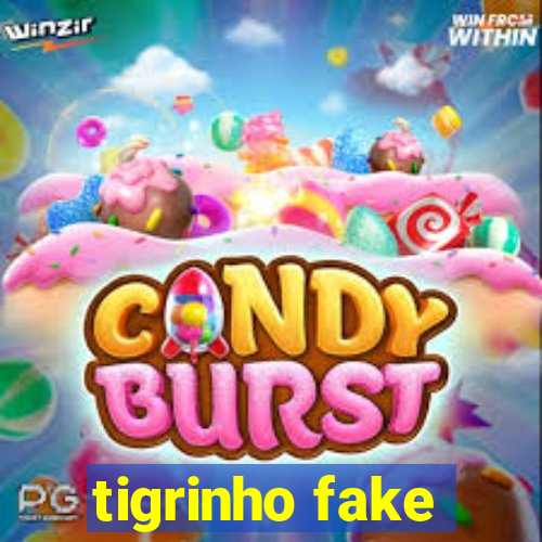 tigrinho fake